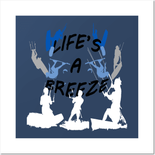 Lifes A Breeze For Kitesurfers Casual Pun For Kitesurfers Posters and Art